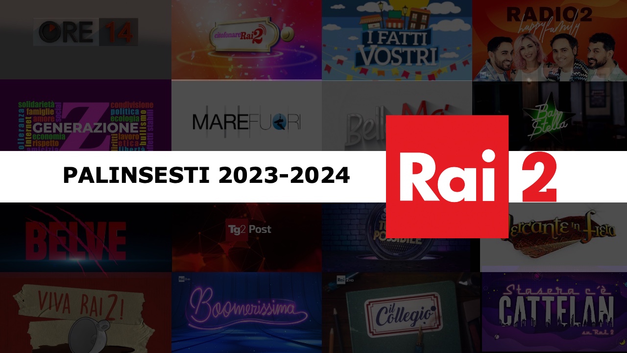 Rai2 palinsesti 2023/24: nuove trasmissioni tra conferme, novità e rimpiazzi