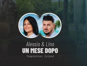 Lino e Alessia un mese dopo Temptation Island: come è finita davvero