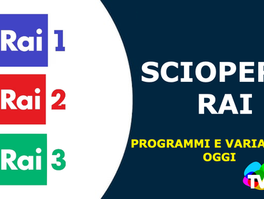 Sciopero Rai oggi, quali programmi non vanno in onda: palinsesti modificati